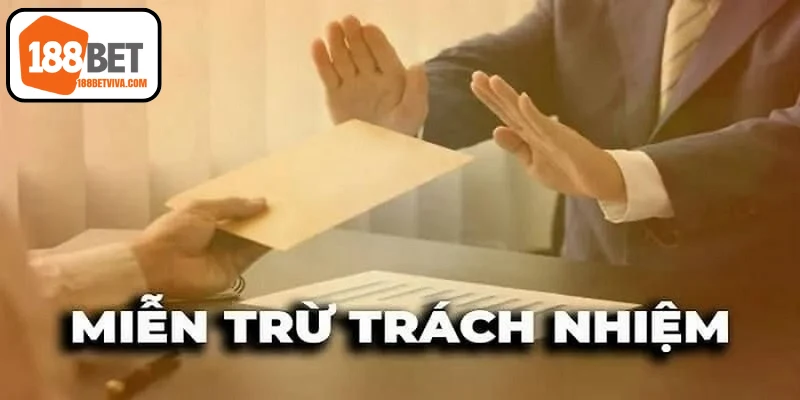 Miễn Trừ Trách Nhiệm 188BET Giải Thích Quy Định Cốt Lõi 7 Quyền lợi người dùng cùng trách nhiệm cần nắm rõ