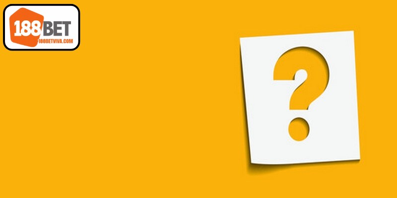 Điều Khoản Sử Dụng 188BET - Quy Tắc Dành Cho Người Mới 8 Câu hỏi thường gặp liên quan điều khoản sử dụng 188BET